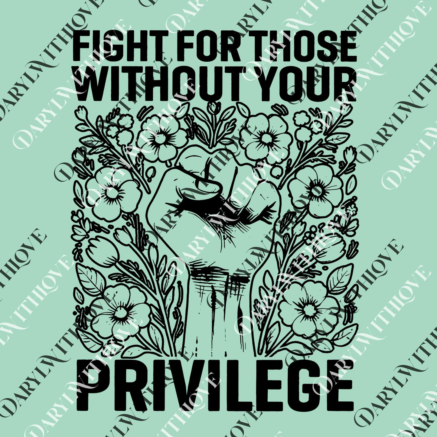 ChicCotton Activist png, Fight For Those Without Your Privilege png, Civil Rights png, Human Rights Women png