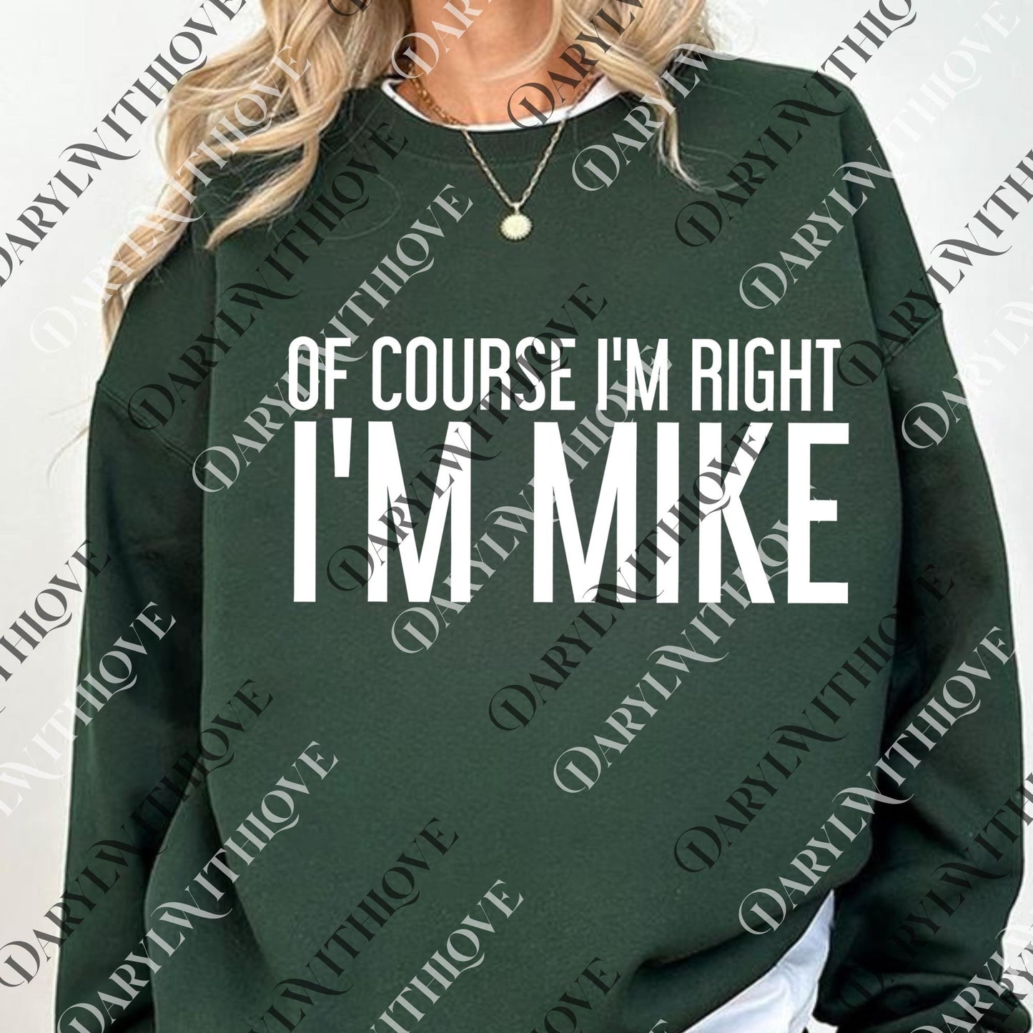 Of Course I'm Right I'm Mike png, Mike png, Funny Quote png, Funny png, Humor png, Sarcastic png, Gift For Him, Gift For Her