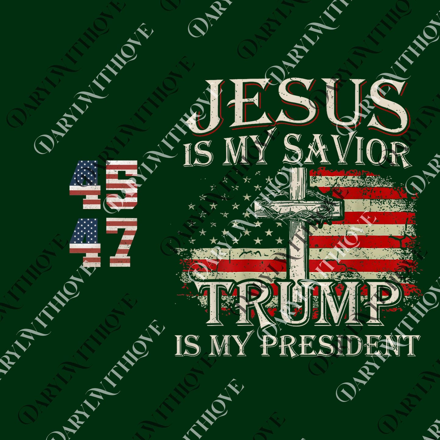 Jesus Is My Savior Trump Is My President png, Trump 45 47 png, Make American Great Again, png for Trump Supporter