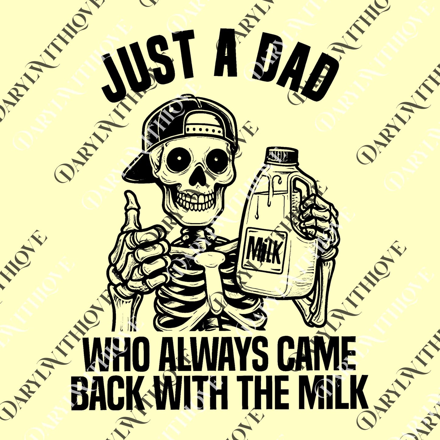 Just A Dad Who Always Came Back With The Milk png, Funny Father Day png, Dad Humor png, Dad Skeleton png, Funny Fathers Day