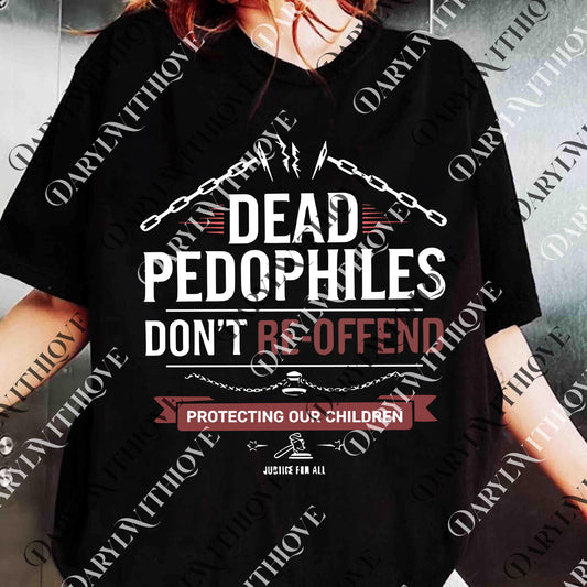 Dead Pedophile png, Reoffend png, Dark Humor png, Anti Pedophile png, Save the Children png, Parent Awareness, digital file