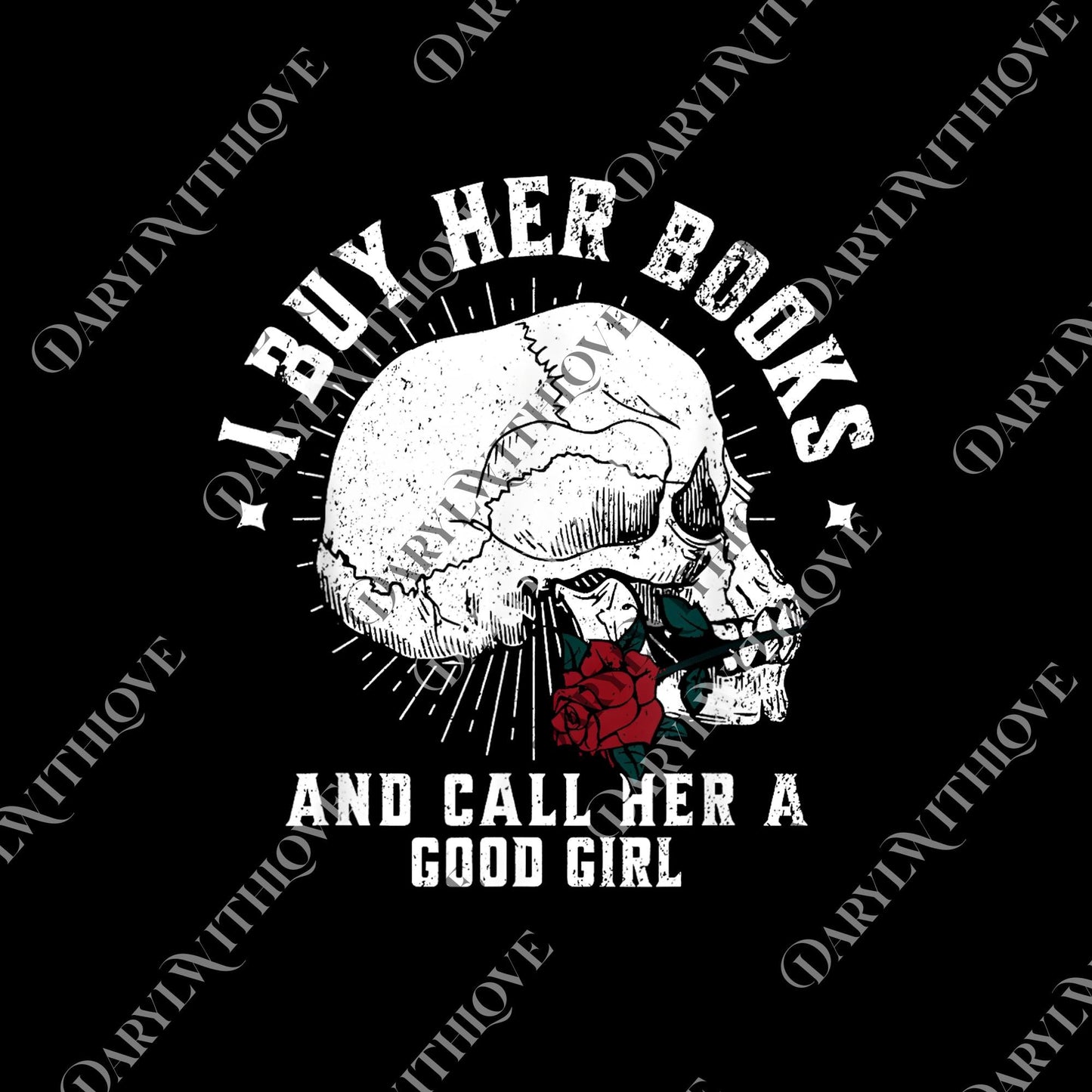 Men's Dark Romance png, png, I Buy Her Books And Call Her A Good Girl Book Lover Gift For Husband Villain Lover