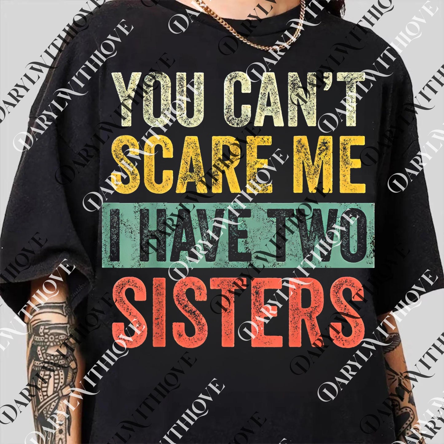 You Can't Scare Me I Have Two Sisters png, Funny Brother Joke png, Digital File