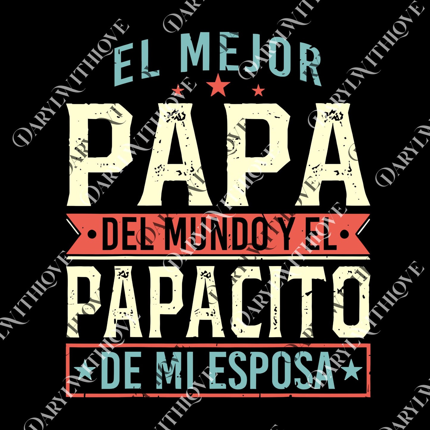 El Mejor Papa del Mundo Yel png, Fathers Day png, Father's Day Giff, My Dad is My Hero png, Papacito De Mi Esposa png, Gift For Dad