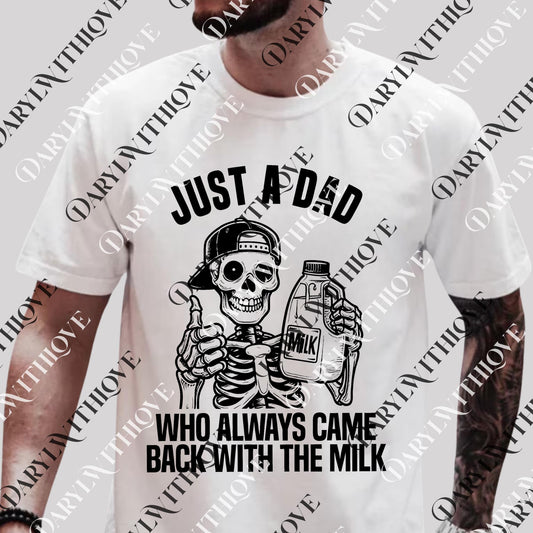Just A Dad Who Always Came Back With The Milk png, Funny Father Day png, Dad Humor png, Dad Skeleton png, Funny Fathers Day