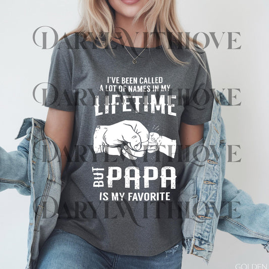 Grandpa png, Papa png, Grandpa Birthday, Grandfather png, I've Been Called A Lot Of Names But Pa Pa Is My Favorite