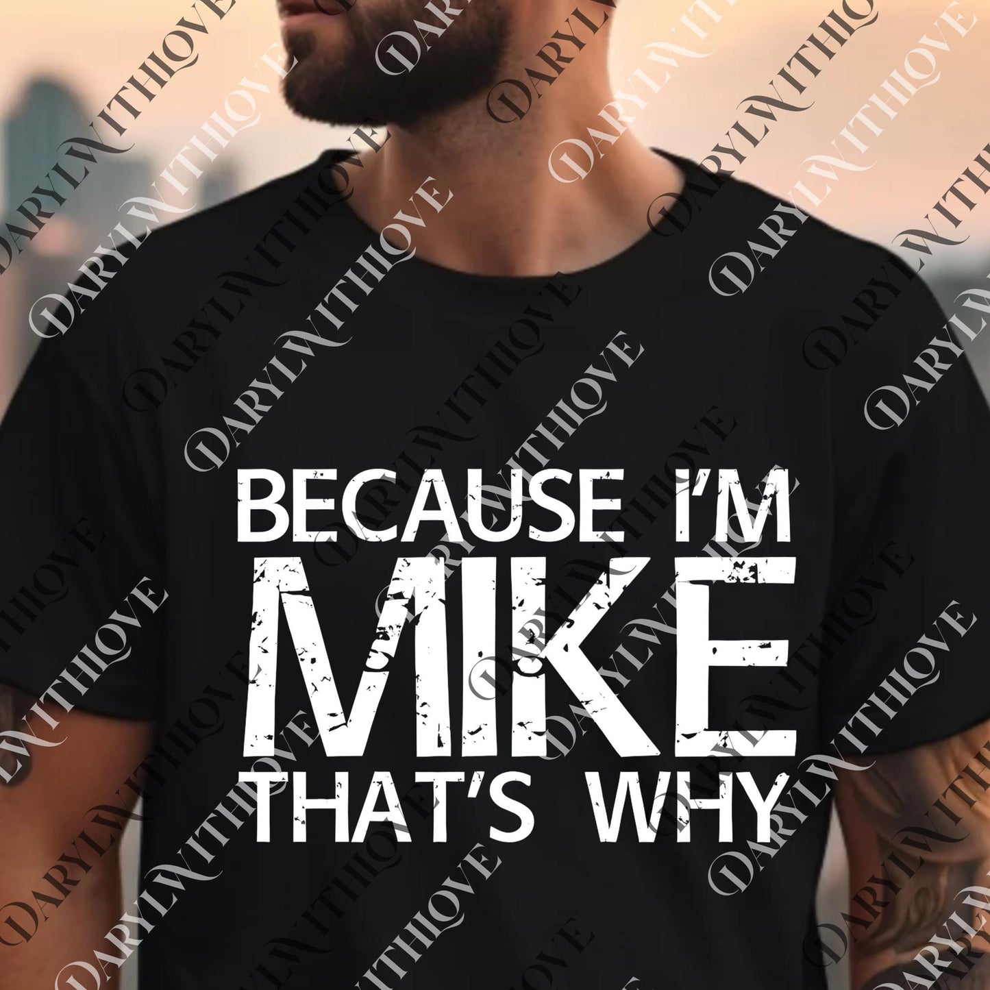 Funny Graphic png, Because I'm Mike That's Why png, Humorous png, Cool Casual, Novelty Statement png, Unique Gift Idea