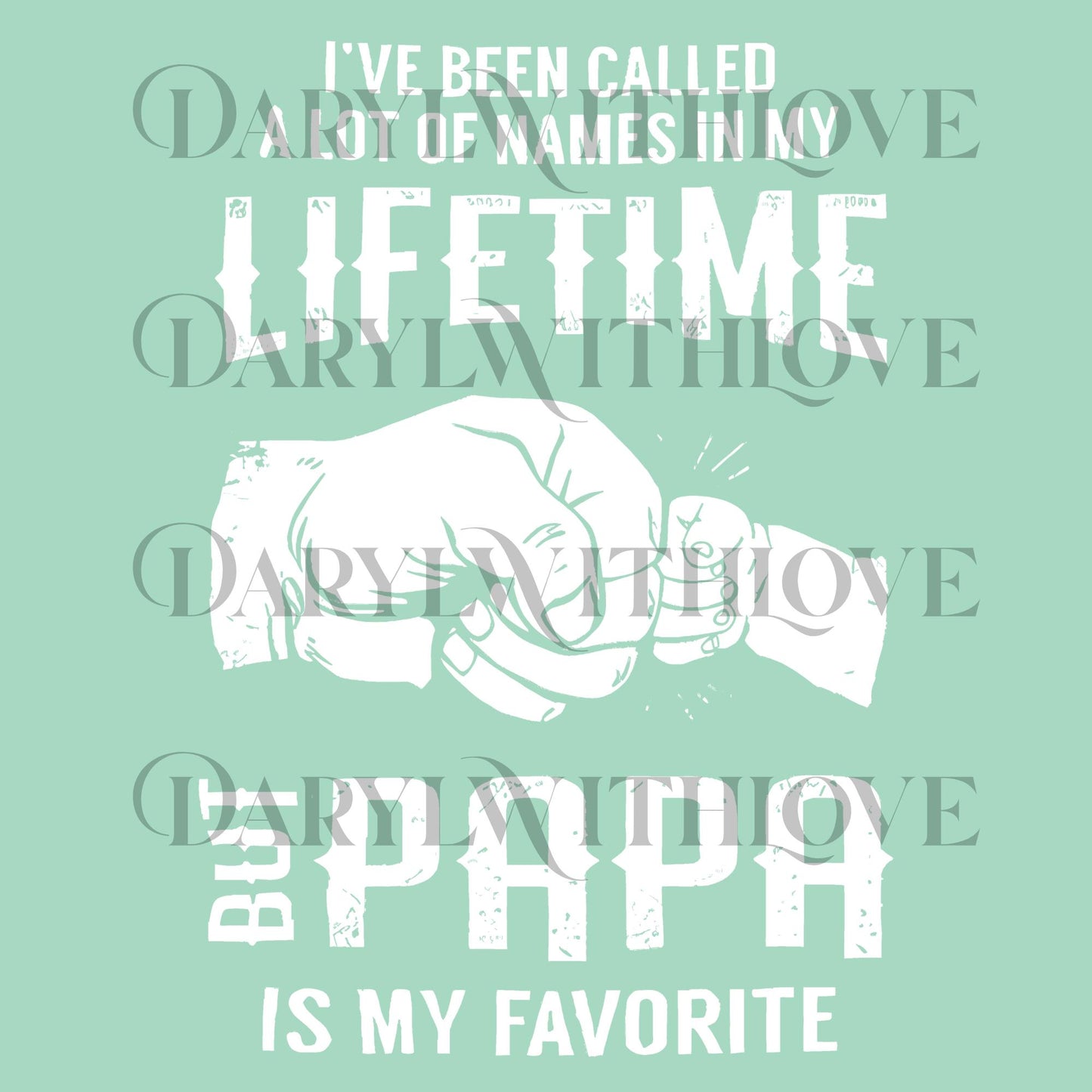 Grandpa png, Papa png, Grandpa Birthday, Grandfather png, I've Been Called A Lot Of Names But Pa Pa Is My Favorite