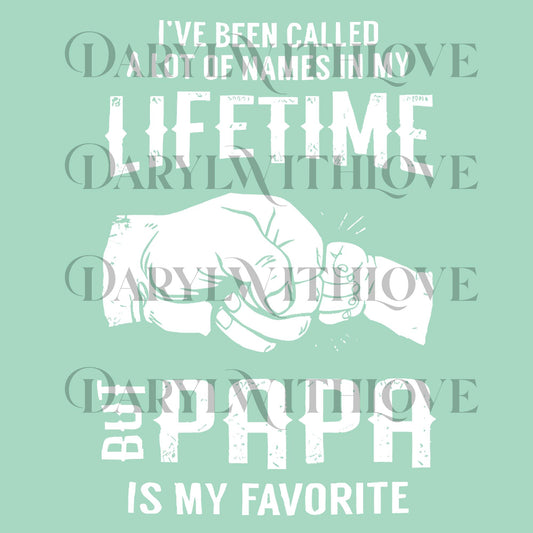 Grandpa png, Papa png, Grandpa Birthday, Grandfather png, I've Been Called A Lot Of Names But Pa Pa Is My Favorite
