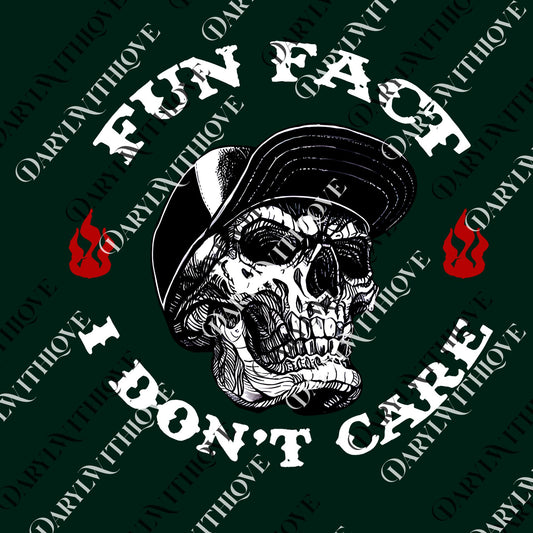 Fun Fact I Don't Care png, Sarcastic png, Funny Quotes png, I Don't Care png, Funny Skeleton png, Sassy png, Adult Humor png