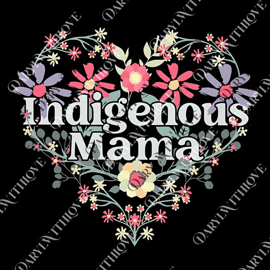 Indigenous Mama png, Floral Mama png, Native Mom png, Indigenous Mom png, Mothers Day Gift For Indigenous Mom