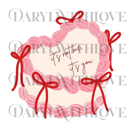 It's Not Me It's You Heart Cake png Love, Trendy png, Valentine Gift png, Playful Pastel Aesthetic