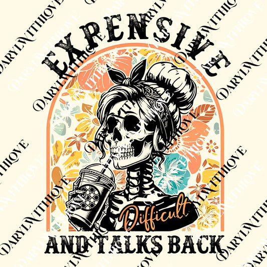 Expensive Difficult And Talks Back png, Funny Women png, Funny Saying png, Sarcastic Wife png, Mom Skeleton png
