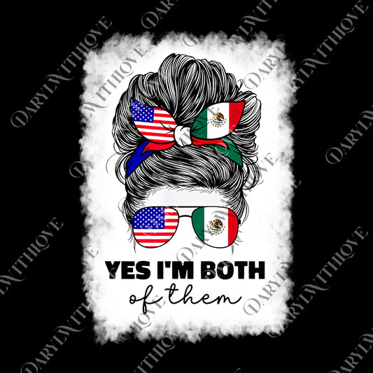 Yes I'm Both Of Them png, USA Mexico Flag png For American Mexican Men Women, Funny Patriotic png, Proud American Mexican png