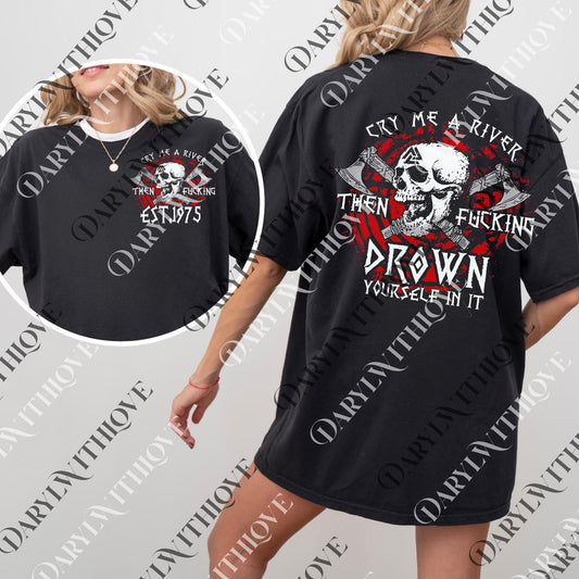 Generation X Custom Year Badass Generation png, Cry Me A River Then Fucking Drown Yourself In It png, Retro Gen X png, Skull Design