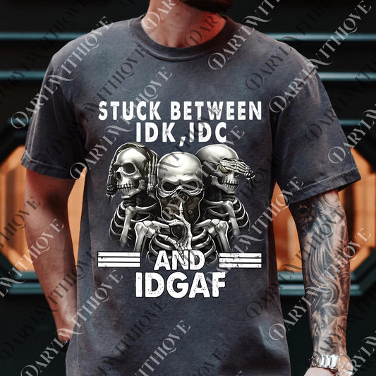 Stuck Between IDK, IDC And IDGAF Funny Vintage Skeleton Gang png, Skeleton Graphic png, Skeleton Lover png, Skeleton png