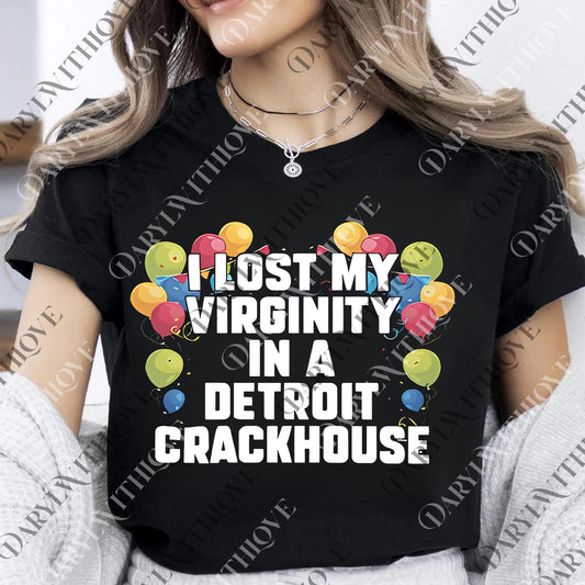 I Lost My Virginity In A Detroit Crackhouse Meme png, Sarcastic png, Ironic png Top