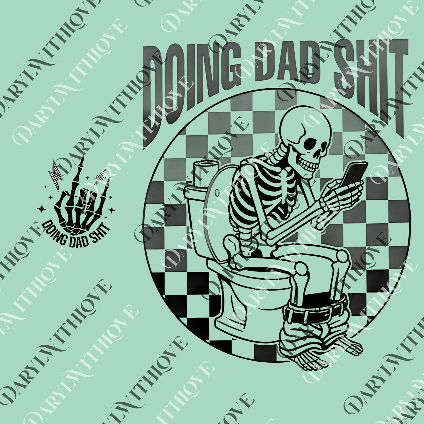 Doing Dad Shit png, Funny png For Dad, Dad Always in the Bathroom, Snarky Skeleton png, Step Dad png