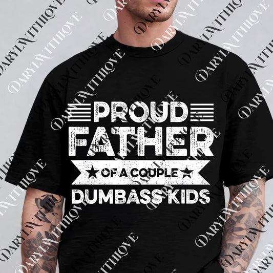 Proud Father of a Couple Dumbass Kids png, Funny Father's Day Gift, Vintage Dad png, Men's and Women's png, Dad Humor