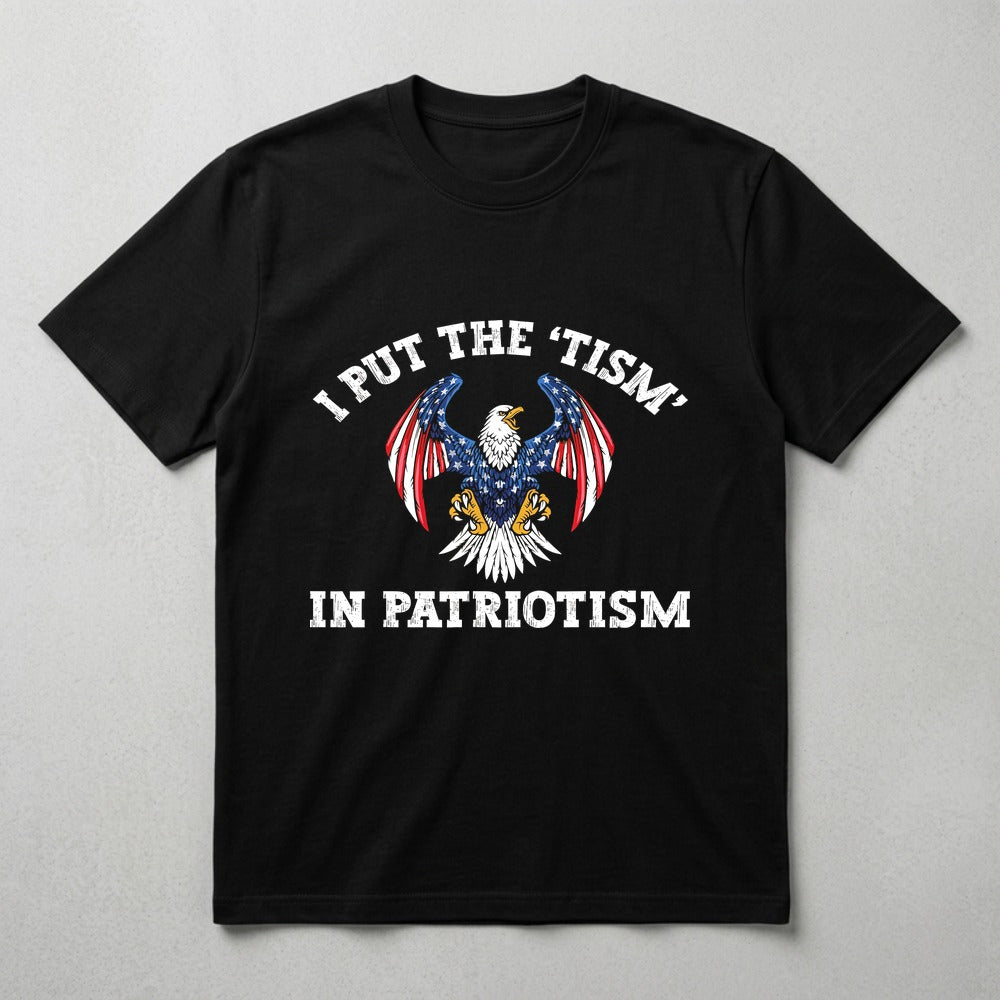 I Put The Tism In Patriotism