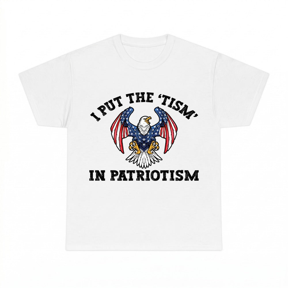 I Put The Tism In Patriotism
