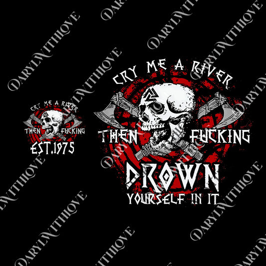 Generation X Custom Year Badass Generation png, Cry Me A River Then Fucking Drown Yourself In It png, Retro Gen X png, Skull Design