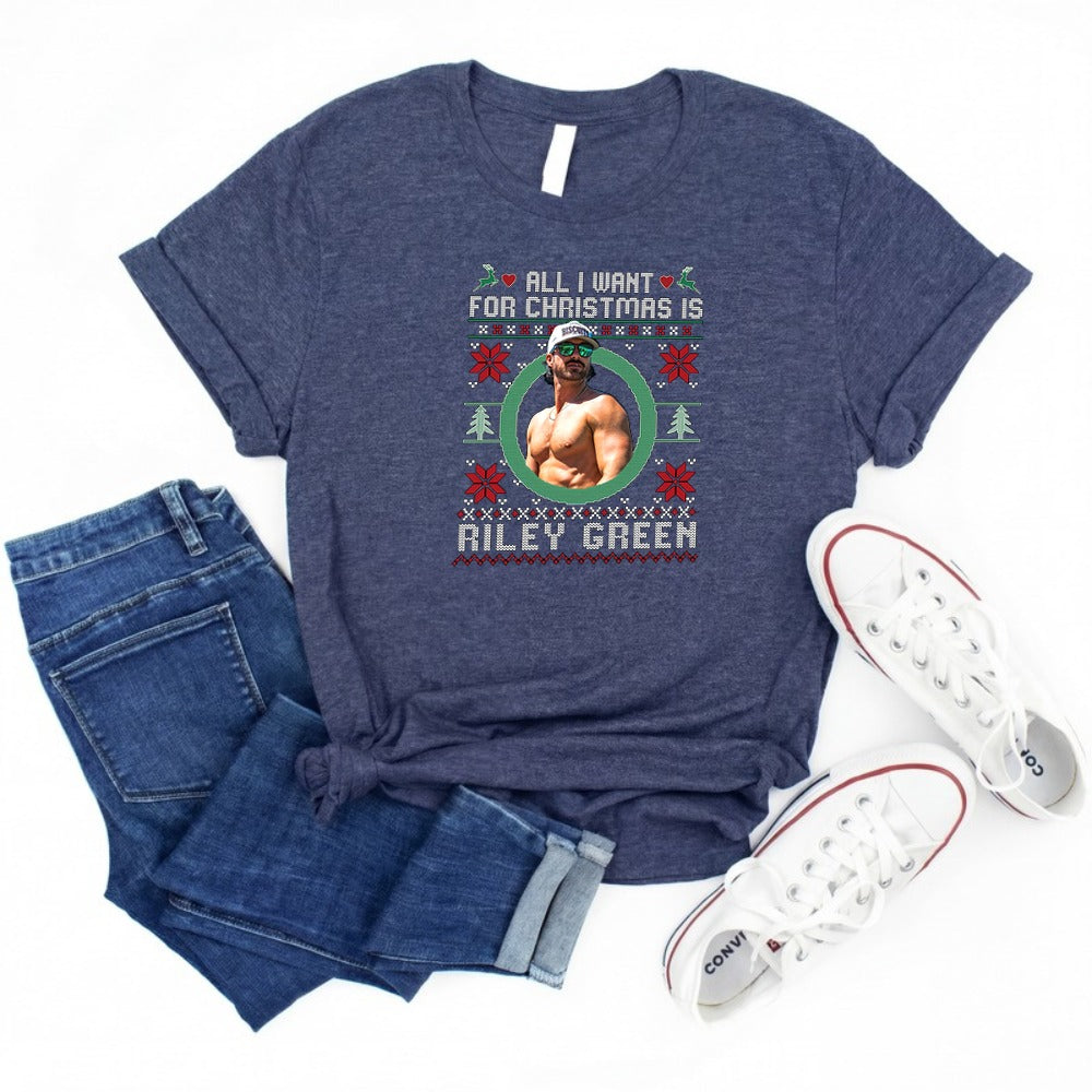 All I Want For Christmas Is Riley Green Sweatshirt