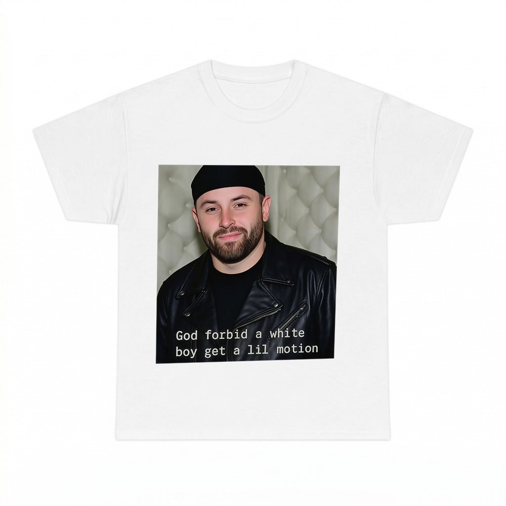 Baker Mayfield God Forbid A White Boy Get A Lil Motion Funny Football Shirt