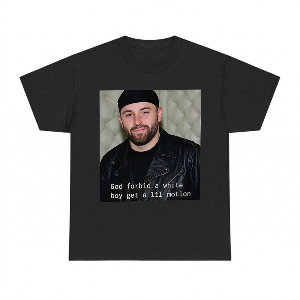 Baker Mayfield God Forbid A White Boy Get A Lil Motion Funny Football Shirt