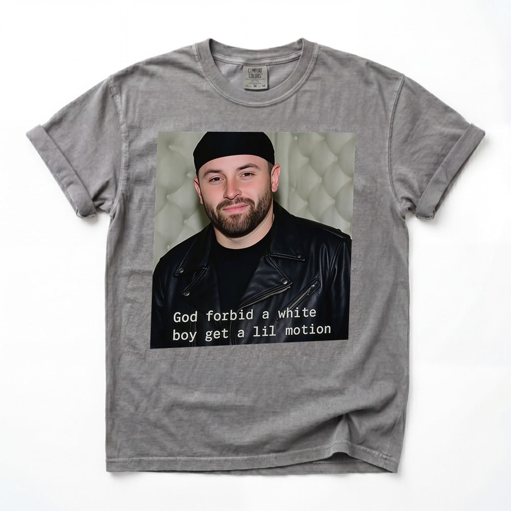 Baker Mayfield God Forbid A White Boy Get A Lil Motion Funny Football Shirt