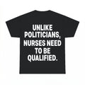 Nurse Need To Be Qualified Shirt - Gildan Unisex Tee