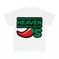 Good Girls Go To Heaven Bad Girls Go To Hell Chili Pepper Sh