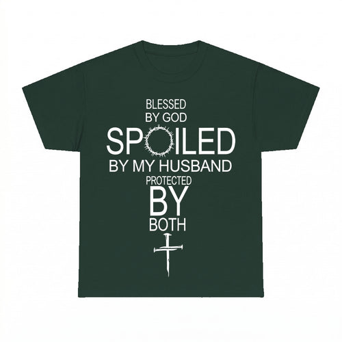 Blessed By God Spoiled By My Husband Protected By Both Chris