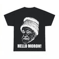 Hello Moron Shirt - Gildan Unisex Tee