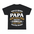 Para Nuestro Mundo Papá T-Shirt - Gildan Unisex Tee