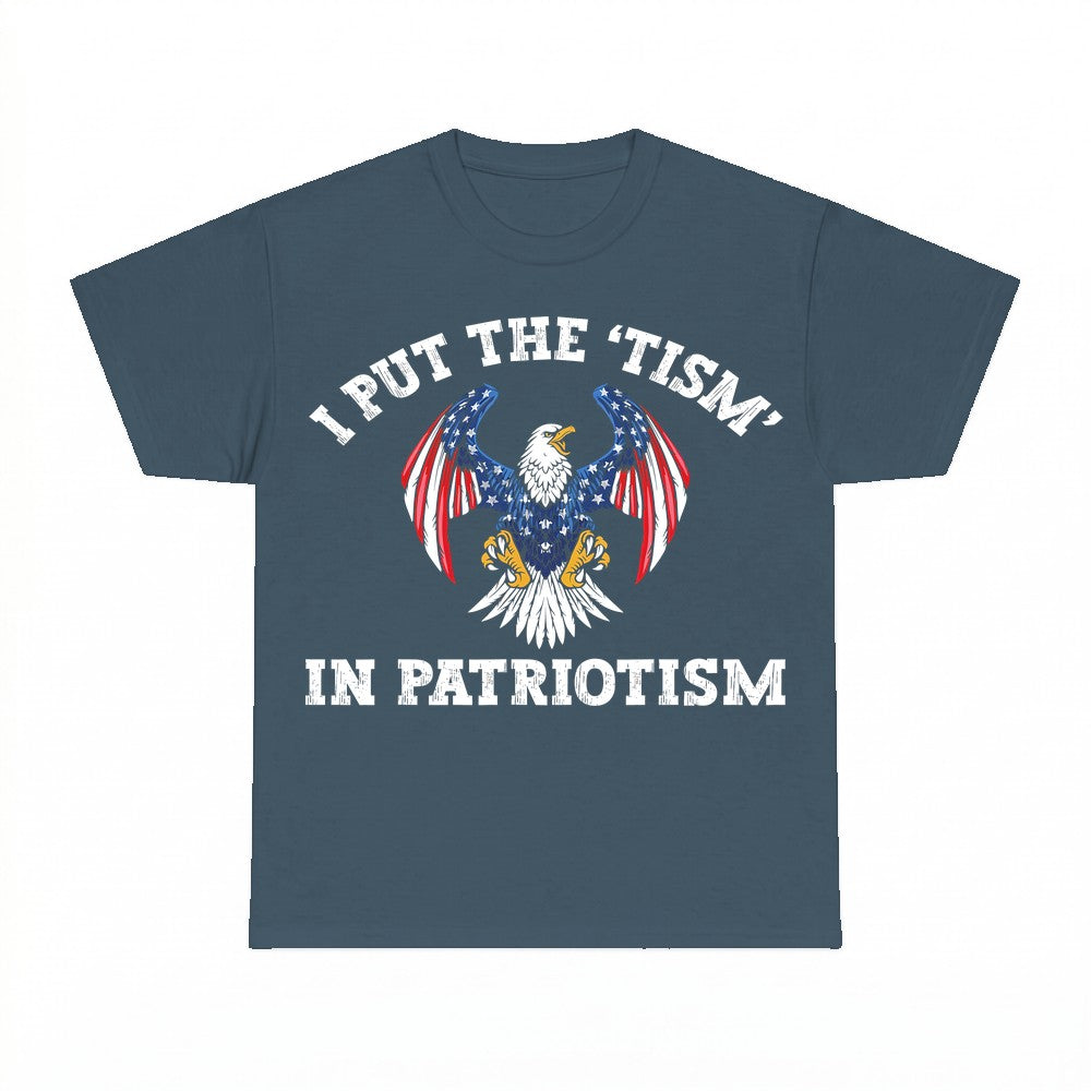 I Put The Tism In Patriotism Shirt, Funny Patriotic Eagle Au