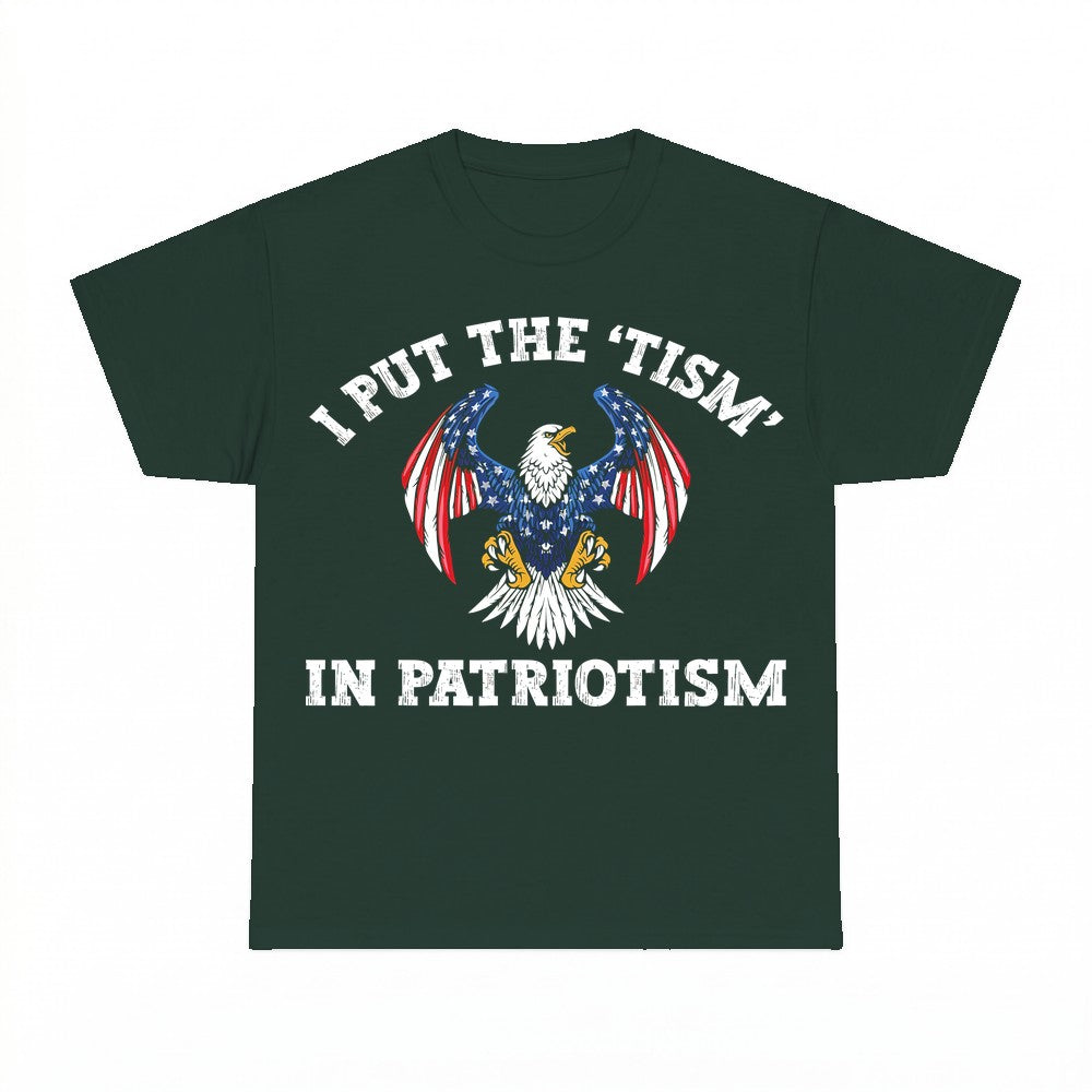 I Put The Tism In Patriotism Shirt, Funny Patriotic Eagle Au