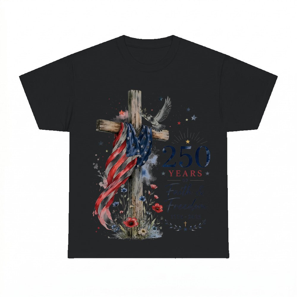 250th Anniversary Faith Freedom T-Shirt, Patriotic American 