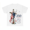 250th Anniversary Faith Freedom T-Shirt, Patriotic American 