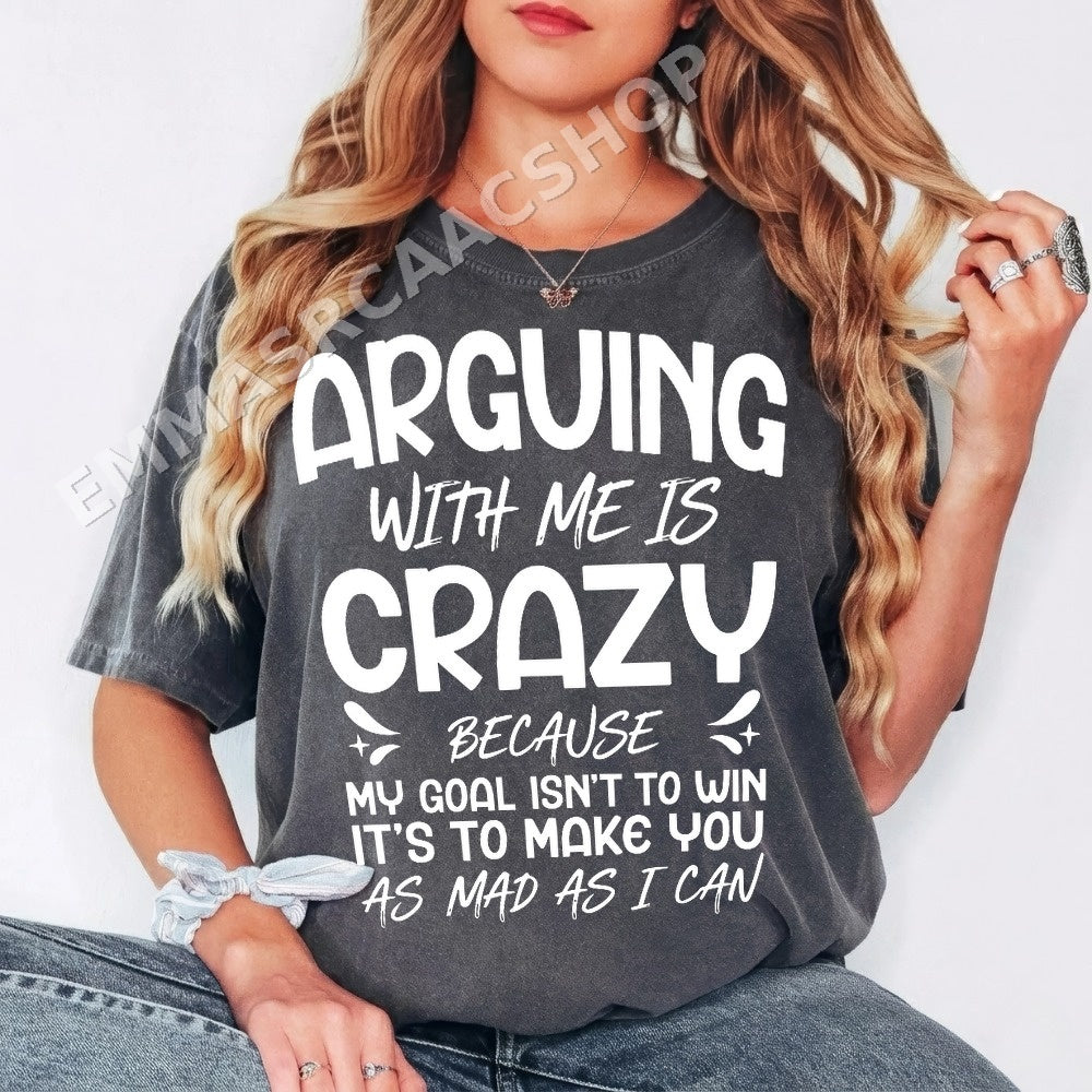 Arguing With Me Is Crazy PNG, Funny Sarcastic Quote Digital Download