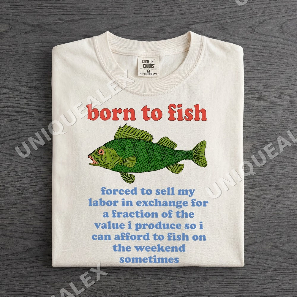 Born to Fish Forced to Sell My Labor PNG, Funny Fishing Humor Digital Download