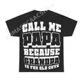 Call Me Papa Because Grandpa Is For Old Guys PNG, Funny Dad Digital Download