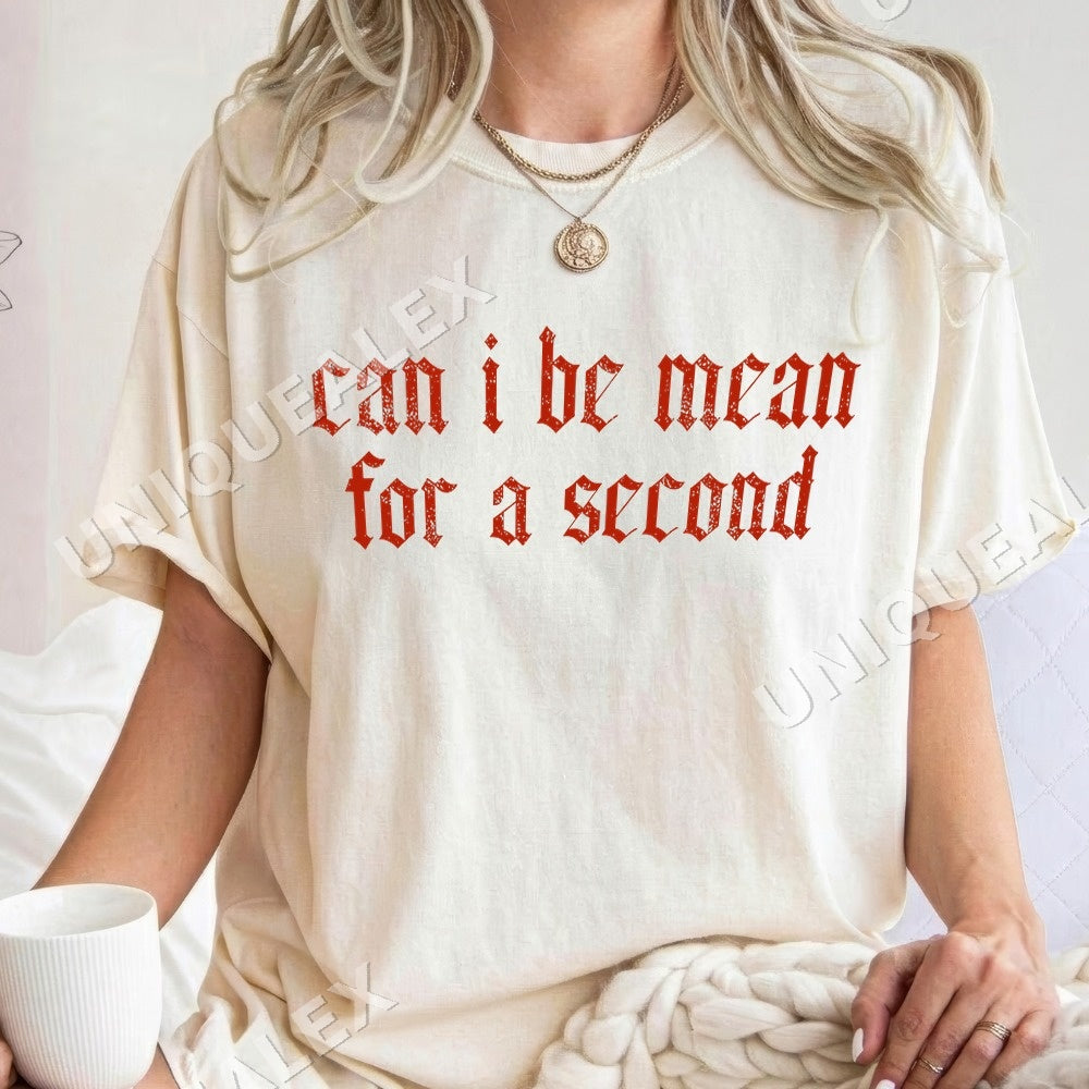 Can I Be Mean For a Second Funny Sarcastic PNG Digital Download