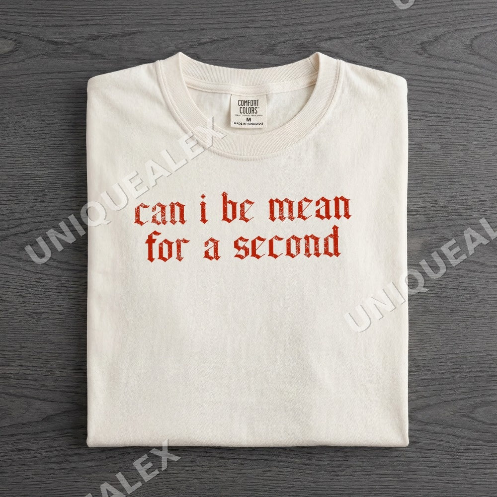 Can I Be Mean For a Second Funny Sarcastic PNG Digital Download