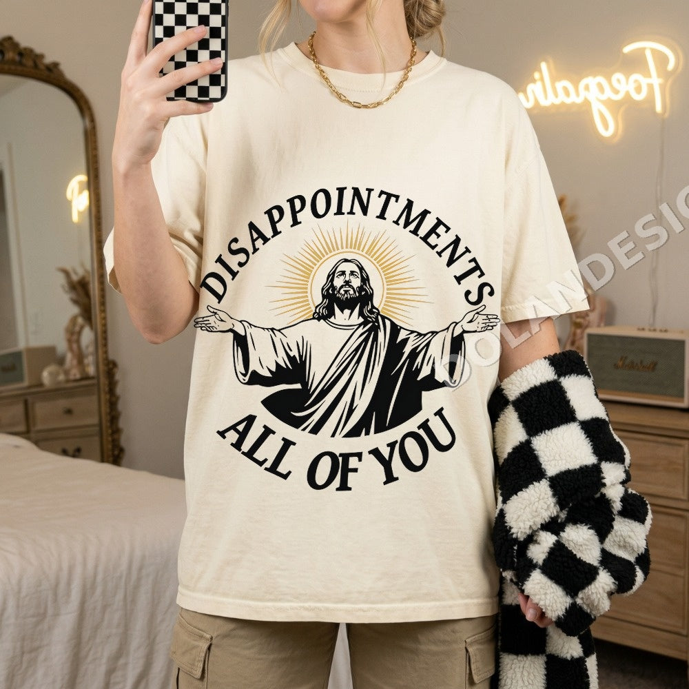 Disappointments All Of You Jesus Christian Shirt - Gildan Unisex Tee