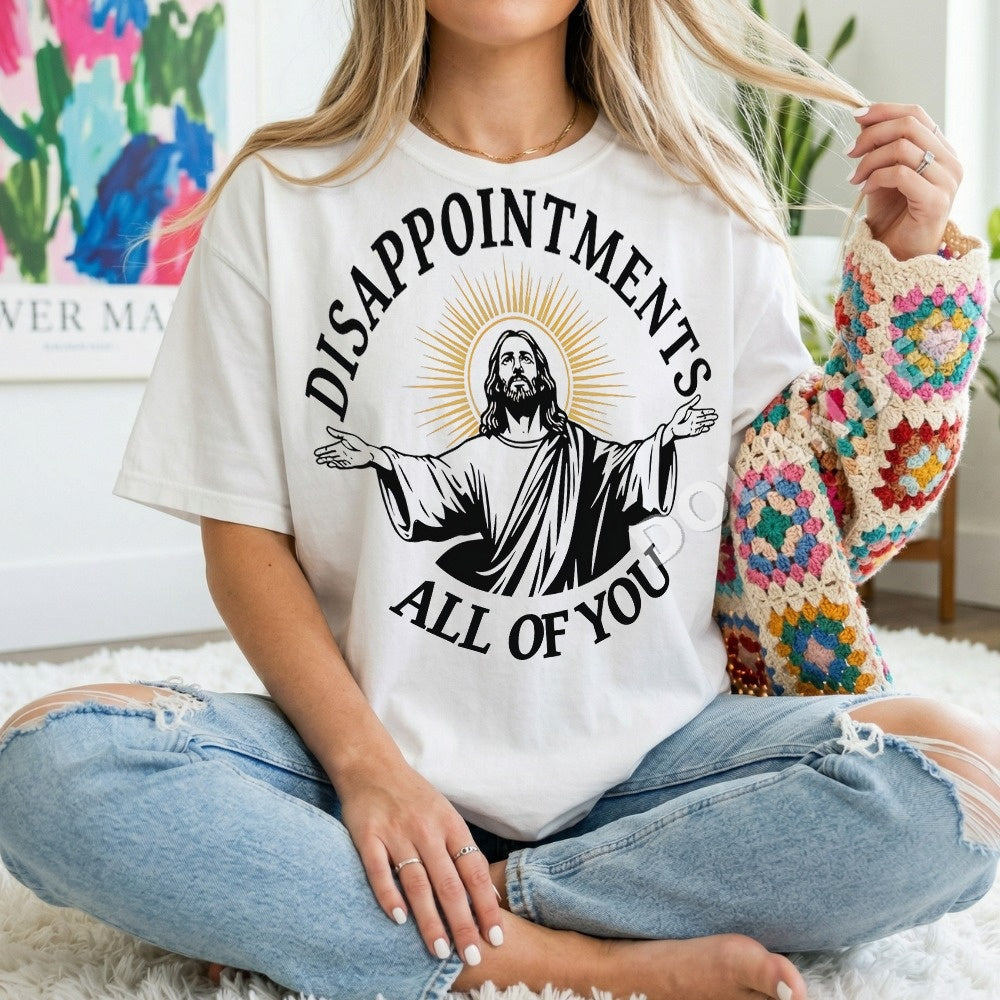 Disappointments All Of You Jesus Christian Shirt - Gildan Unisex Tee