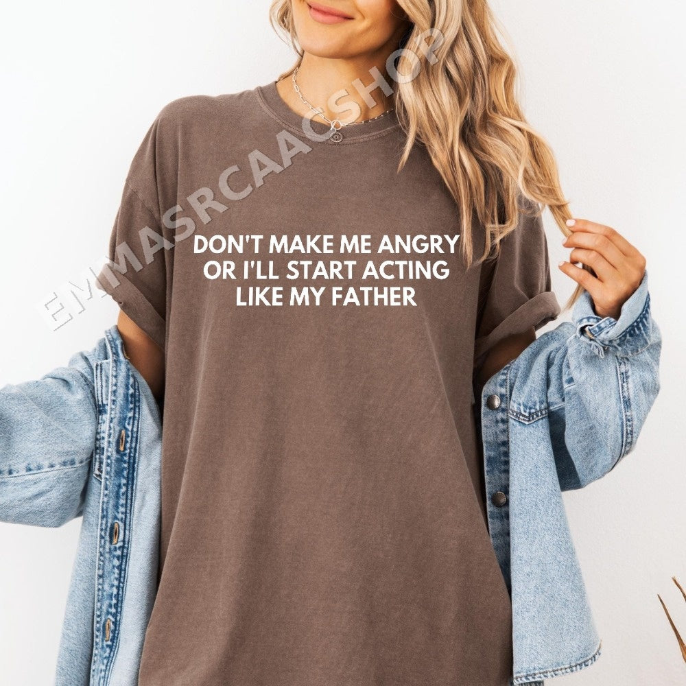 Dont Make Me Angry Father Acting PNG, Funny Mama Digital Download, Instant Download