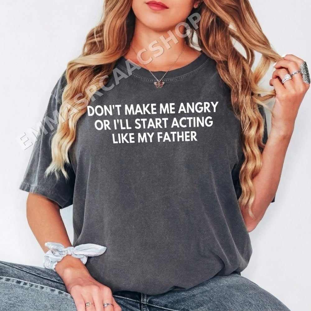 Dont Make Me Angry Father Acting PNG, Funny Mama Digital Download, Instant Download