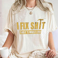 I Fix Shit That's What I Do PNG, Funny Mechanic Digital Download, Humor Tool Graphic