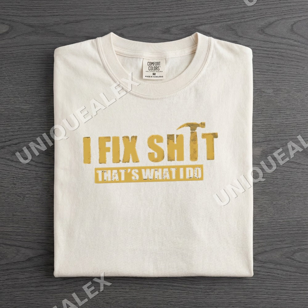 I Fix Shit That's What I Do PNG, Funny Mechanic Digital Download, Humor Tool Graphic